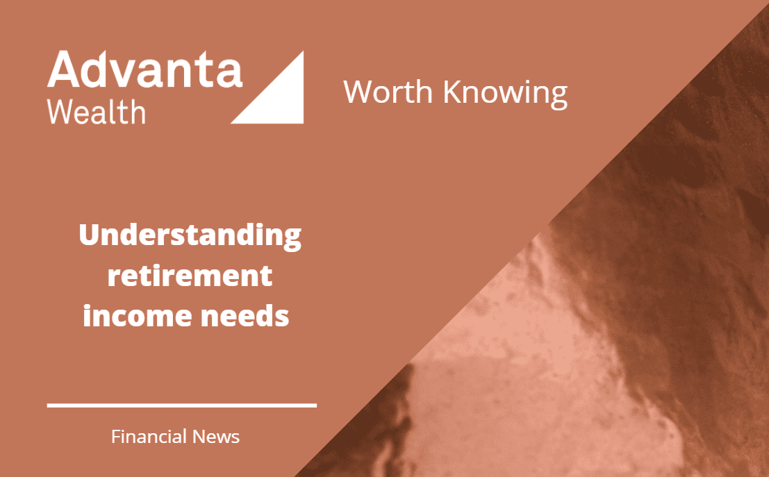 Understanding retirement income needs